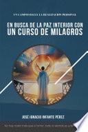 En Busca de la Paz Interior con Un Curso de Milagros