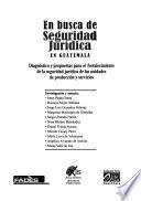 En busca de seguridad jurídica en Guatemala