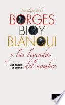 En clave de be. Borges, Bioy, Blanqui y las leyendas del nombre