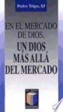 En el mercado de Dios, un Dios más allá del mercado