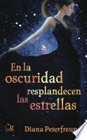 En la oscuridad resplandecen las estrellas