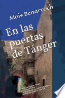 En Las Puertas de Tánger (Áncora y Delfín): La Epopeya de Los Judíos Sefardíes de Marruecos En El Siglo XX.