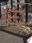 En Nombre Del Señor San Marcos