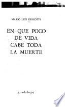 En que poco de vida cabe toda la muerte