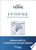 En voyage. Carnets de voyage et documents inédits