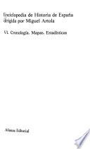 Enciclopedia de historia de España: Cronología. Mapas. Estadísticas