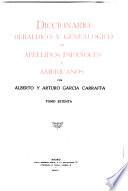 Enciclopedia heráldica y genealógica hispano-americana: Diccionario heráldico y genealógico de apellidos españoles y americanos ... t. 1-58, 61-62, 64-86 1920-1963