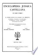 Enciclopedia judaica castellana ... El peublo Judio en el pasado y el presente, su historia--su religion--sus costumbres--su literatura--su arte--sus hombres--su situacion en el mundo