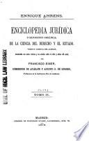Enciclopedia jurídica o exposición orgánica de la ciencia del derecho y el Estado