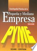 Enciclopedia práctica de la pequeña y mediana empresa