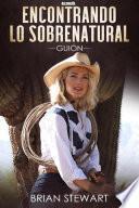 Encontrando Lo Sobrenatural Guion