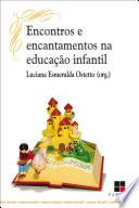 Encontros e encantamentos na educação infantil