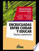 Encrucijadas entre cuidar y educar