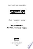 Encuadre: Estudios e índices, y, 50 aniversario de Una aventura vulgar