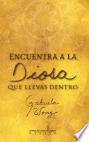 Encuentra a la diosa que llevas dentro