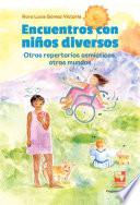 Encuentros con niños diversos: Otros repertorios semióticos, otros mundos