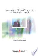 Encuentros Vídeo/Altermedia en Pamplona 1998