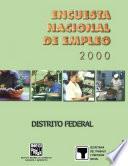 Encuesta Nacional de Empleo 2000. Distrito Federal