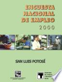 Encuesta Nacional de Empleo 2000. San Luis Potosí