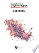 Encuesta nacional de salud y nutrición, 2012: Guerrero