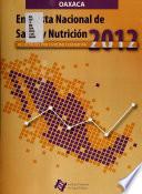 Encuesta nacional de salud y nutrición, 2012: Oaxaca