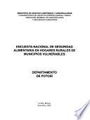 Encuesta nacional de seguridad alimentaria en hogares rurales de municipios vulnerables: Departamento de Potosí