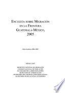 Encuesta sobre migración en la frontera Guatemala-México, 2005