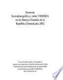 Encuesta sociodemográfica y sobre VIH/SIDA en los bateyes estatales de la República Dominicana 2002