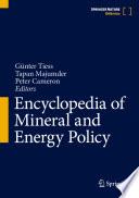 Encyclopedia of Mineral and Energy Policy