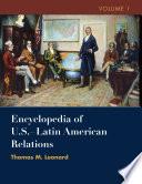 Encyclopedia of U.S. - Latin American Relations