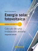 Energía solar fotovoltaica: Cálculo de una instalación aislada