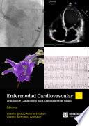 Enfermedad Cardiovascular. Tratado de Cardiología para Estudiantes de Grado