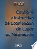 ENOE. Catálogo e instructivo de codificación de lugar de nacimiento