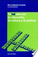 Enredados por la educación, la cultura y la política