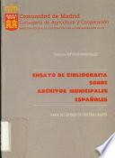 Ensayo de bibliografía sobre archivos municipales españoles