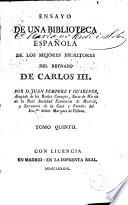 Ensayo de una biblioteca española de los mejores escritores del reynado de Carlos III, 5