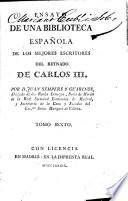Ensayo de una biblioteca española de los mejores escritores del reynado de Carlos III, 6