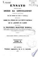Ensayo histórico-crítico sobre la antigua legislación y principales cuerpos legales de los Reinos de León y Castilla
