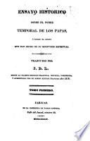 Ensayo histórico sobre el poder temporal de los papas, y sobre el abuso que han hecho de su ministerio espiritual. Traducido por J. D. L. Sobre la cuarta edicion francesa, etc