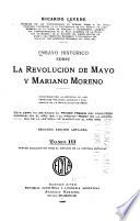 Ensayo historico sobre la revolucion de mayo y Mariano Moreno