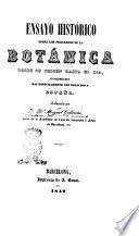 Ensayo histórico sobre los progresos de la botánica desde su origen hasta el día, considerados más especialmente con relación a España