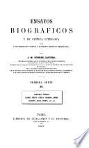 Ensayos biográficos y de crítica literaria sobre los principales poetas y literatos hispano americanos