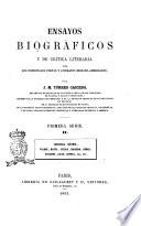 Ensayos biográficos y de crítica literaria sobre los principales poetas y literatos hispano-americanos por J. M. Tórres Caicedo