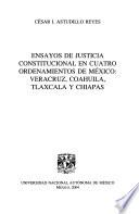 Ensayos de justicia constitucional en cuatro ordenamientos de México