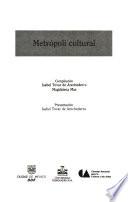 Ensayos sobre la Ciudad de México: Metrópoli cultural