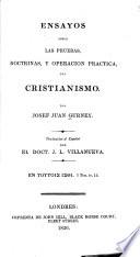 Ensayos sobre las pruebas, doctrinas, y operacion practica del Cristianismo