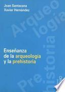 Enseñanza de la arqueología y la prehistoria