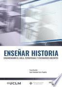 Enseñar historia: ensanchando el aula, estrategias y escenarios docentes