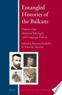 Entangled Histories of the Balkans - Volume One