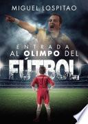 Entrada al olimpo del fútbol